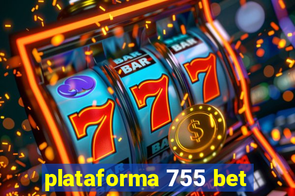 plataforma 755 bet